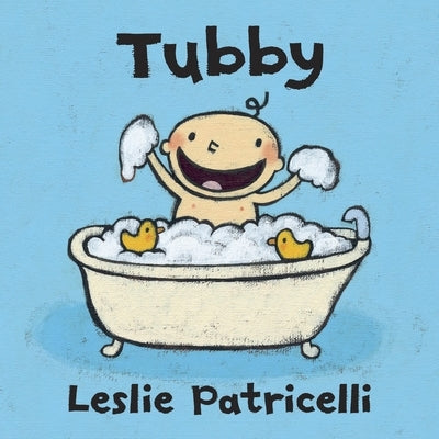 Tubby: (A Playful Bath Time Story of Imagination and Bubbles for Babies and Toddlers) by Patricelli, Leslie