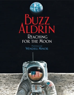 Reaching for the Moon by Aldrin, Buzz