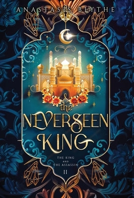 The Neverseen King by Blythe, Anastasis