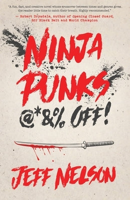 Ninja Punks, @*&% OFF! by Nelson, Jeff