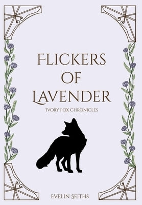 Flickers of Lavender by Seiths, Evelin