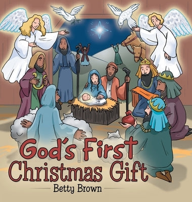 God's First Christmas Gift by Brown, Betty