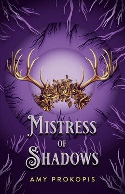 Mistress of Shadows by Prokopis, Amy