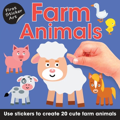 First Sticker Art: Farm Animals: Use Stickers to Create 20 Cute Farm Animals by Savva, Ksenya