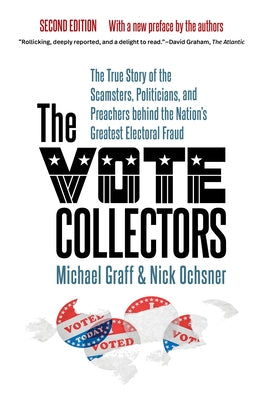 The Vote Collectors, Second Edition: The True Story of the Scamsters, Politicians, and Preachers behind the Nation's Greatest Electoral Fraud by Graff, Michael