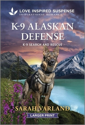 K-9 Alaskan Defense by Varland, Sarah