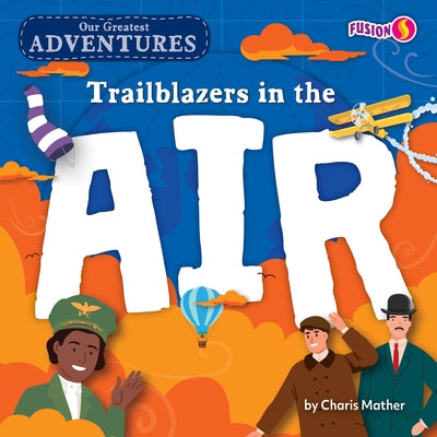 Trailblazers in the Air by Mather, Charis