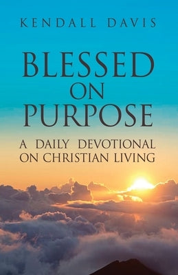 Blessed On Purpose by Davis, Kendall