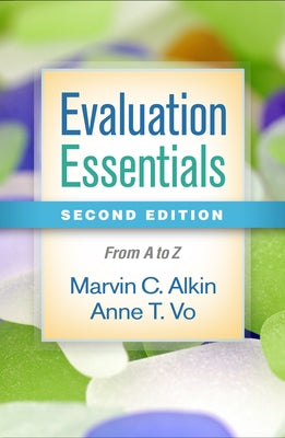 Evaluation Essentials: From A to Z by Alkin, Marvin C.