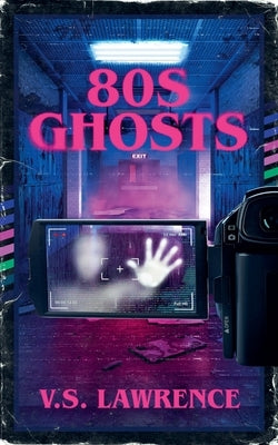 80s Ghosts by Lawrence, V. S.