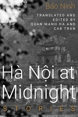 Hanoi at Midnight: Stories by Ninh, Bao