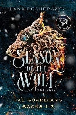 Season of the Wolf: Fae Guardians Books 1-3 by Pecherczyk, Lana