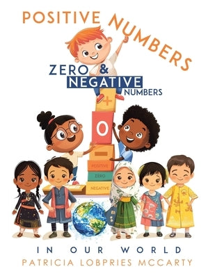 Positive Numbers, Zero & Negative Numbers In Our World by McCarty, Patricia Lobpries