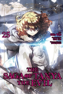 The Saga of Tanya the Evil, Vol. 25 (Manga): Volume 25 by Shinotsuki, Shinobu