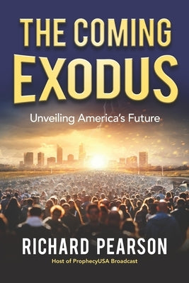 The Coming Exodus: Unveiling America's Future by Pearson, Richard