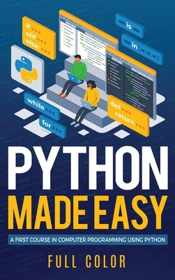 Python Made Easy: A First Course in Computer Programming using Python by Wilson, Kevin