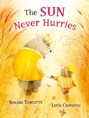 The Sun Never Hurries by Turcotte, Roxane
