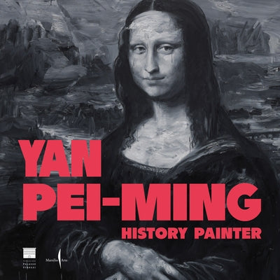 Yan Pei-Ming: History Painter by Pei-Ming, Yan