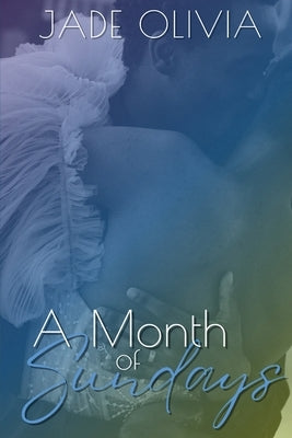 A Month of Sundays by Olivia, Jade