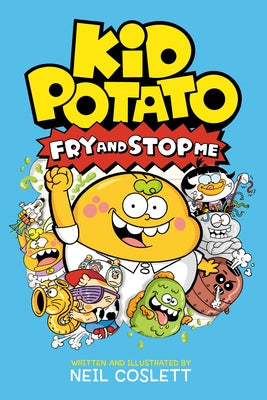 Kid Potato 2: Fry and Stop Me by Coslett, Neil