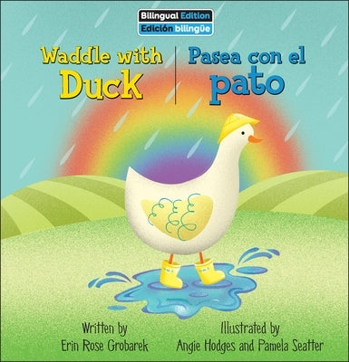 Waddle with Duck / Pasea Con El Pato by Grobarek, Erin Rose