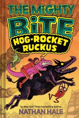 The Mighty Bite #3: Hog-Rocket Ruckus: A Graphic Novel by Hale, Nathan