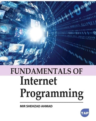 Fundamentals of Internet Programming by Ahmad, Mir Shehzad