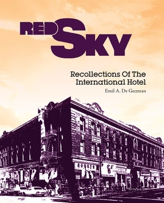 Red Sky: Recollections of the International Hotel by de Guzman, Emil A.