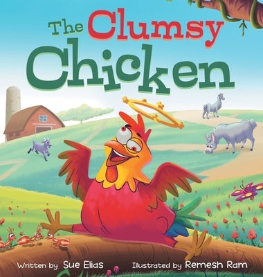 The Clumsy Chicken: A funny heartwarming tale for children 3-5 by Elias, Sue