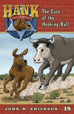 The Case of the Hooking Bull by Erickson, John R.
