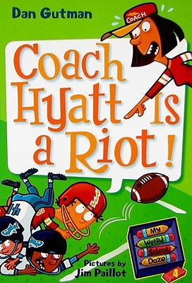 My Weird School Daze #4: Coach Hyatt Is a Riot! by Gutman, Dan