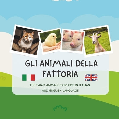 Gli animali della fattoria: Farm animals - (Bilingual Books for children - English / Italian) by Maluccio, Serena