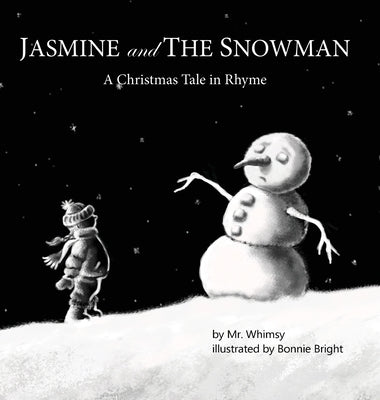 Jasmine and the Snowman: A Christmas Tale in Rhyme by Whimsy