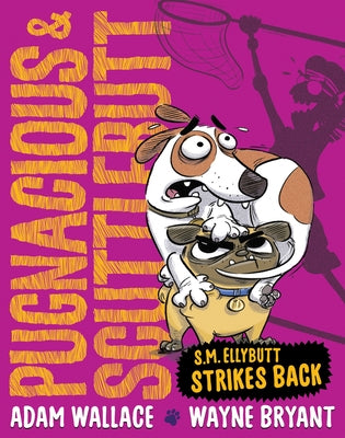 Pugnacious and Scuttlebutt: S.M. Ellybutt Strikes Back by Wallace, Adam