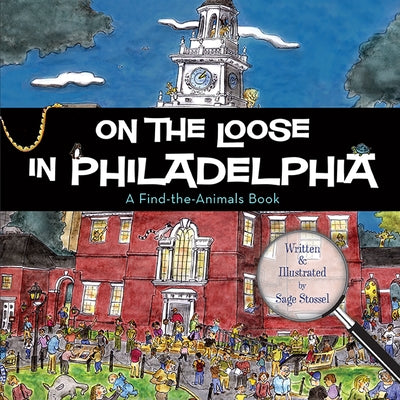 On the Loose in Philadelphia by Sage Stossel