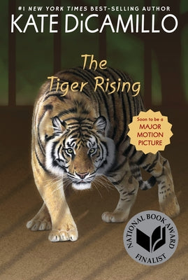 The Tiger Rising: (A Middle-Grade Novel about Grief, Courage, Friendship, and Finding Your Voice - For Kids Ages 9-11 in Grades 5-6) by DiCamillo, Kate