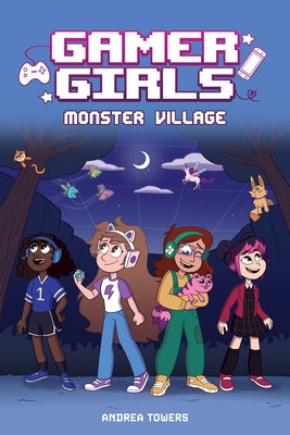 Gamer Girls: Monster Village: Volume 2 by Towers, Andrea