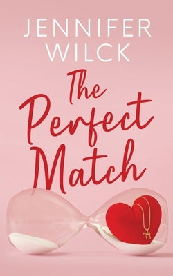 The Perfect Match by Wilck, Jennifer