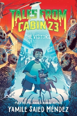 Tales from Cabin 23: The Visitors by M?ndez, Yamile Saied