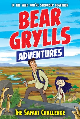 The Safari Challenge by Grylls, Bear