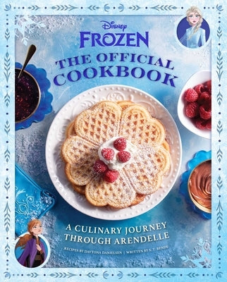 Disney Frozen: The Official Cookbook: A Culinary Journey Through Arendelle by Danielsen, Daytona