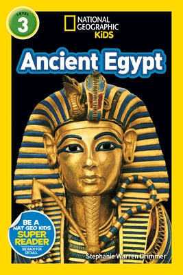 Ancient Egypt (National Geographic Kids Readers, Level 3) by Drimmer, Stephanie Warren