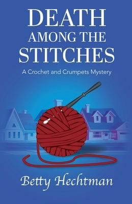 Death Among the Stitches by Hechtman, Betty