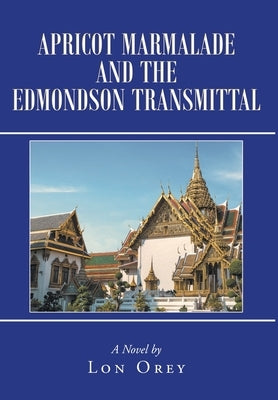 Apricot Marmalade and the Edmondson Transmittal by Orey, Lon