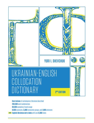 The Ukrainian-English Collocation Dictionary, 2nd Edition by Shevchuk, Yuri I.