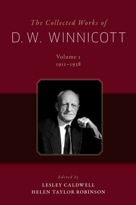 The Collected Works of D. W. Winnicott: 12-Volume Set by Winnicott, D. W.