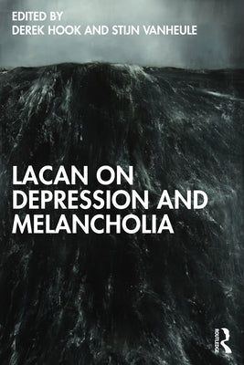 Lacan on Depression and Melancholia by Hook, Derek