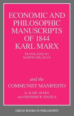 Economic and Philosophic Manuscripts of 1844 and the Communist Manifesto by Marx, Karl