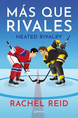 Más Que Rivales / Heated Rivalry by Reid, Rachel