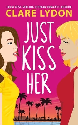 Just Kiss Her by Lydon, Clare